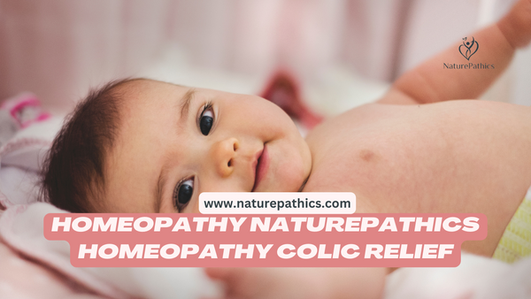 Discover Natural Comfort for Infants with Naturepathic's Homeopathy Colic Relief
