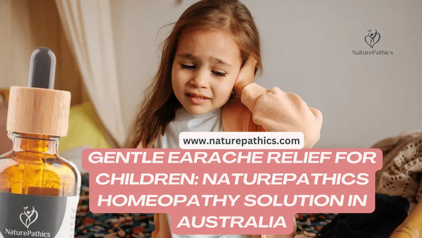 Earache | Ear pain | Homeopathy for children in Australia | Homeopathy mediicine for ear pain