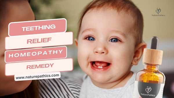 Gentle Relief for Teething Troubles: Introducing Homeopathic Naturepathics Teething Relief