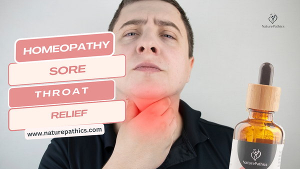 Soothe Your Sore Throat Naturally with Naturepathics Homeopathy Remedy