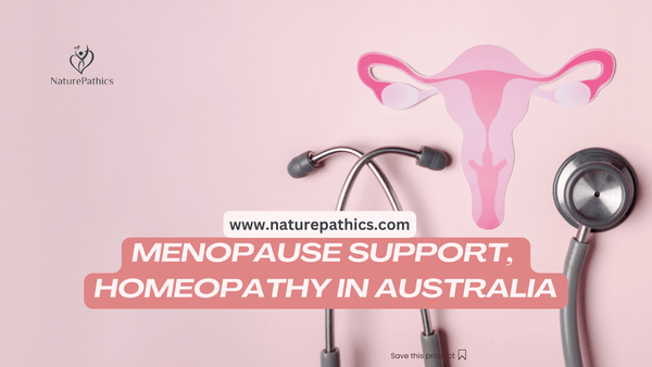What is Menopause and how homeopathy can you help you? | Homeopathy in Australia | Menopause